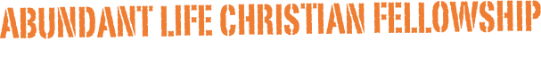 Abundant Life Christian Fellowship
The Church of the Champions for Christ